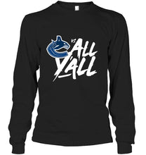 Load image into Gallery viewer, Vancouver Canucks vs all y all shirt