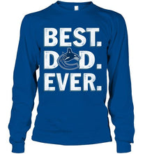 Load image into Gallery viewer, Best Vancouver Canucks Dad Ever shirt