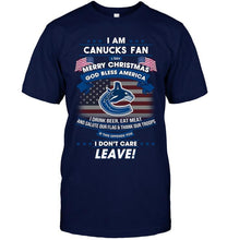 Load image into Gallery viewer, Vancouver Canucks fan Say merry christmas drink beer eat meat salute our flag if offend you I don't care shirt