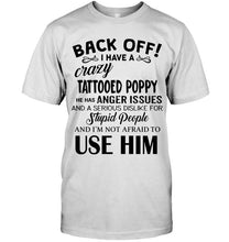 Load image into Gallery viewer, Back off I have crazy tattooed poppy anger issue serious dislike for stupid people