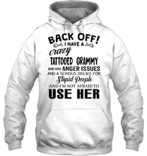 Load image into Gallery viewer, Back off I have crazy tattooed grammy anger issue serious dislike for stupid people