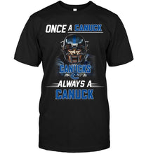 Load image into Gallery viewer, Once a Canuck always a Canuck Vancouver Canucks fan shirt