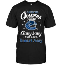 Load image into Gallery viewer, Vancouver Canucks Queen classy sasy a bit smart asy shirt