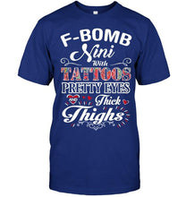 Load image into Gallery viewer, F bomb Nini with tattoos pretty eyes and thick thighs T Shirt