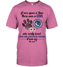 Load image into Gallery viewer, Once upon a time there was a girl loved dog and Vancouver Canucks shirt