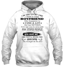 Load image into Gallery viewer, I'm Lucky one have crazy boyfriend happens to cuss has tattoo White T Shirt