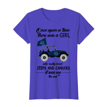 Load image into Gallery viewer, Once upon a time a girl really loved jeeps and Vancouver Canucks it was me