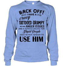 Load image into Gallery viewer, Back off I have crazy tattooed grampy anger issue serious dislike for stupid people