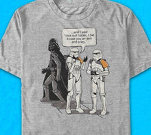Load image into Gallery viewer, nice suit vader i bet it cosst you an arm and a leg storm trooper chatting star wars funny t shirt