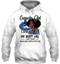 Load image into Gallery viewer, Vancouver Canucks girl living my best life ain't goin back and forth with you shirt