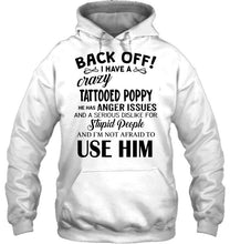 Load image into Gallery viewer, Back off I have crazy tattooed poppy anger issue serious dislike for stupid people