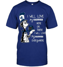 Load image into Gallery viewer, I will love my Vancouver Canucks here or there love everywhere the cat fan simpson shirt