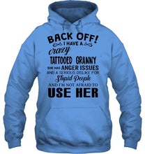 Load image into Gallery viewer, Back off I have crazy tattooed granny anger issue serious dislike for stupid people