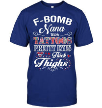 Load image into Gallery viewer, F bomb Nana with tattoos pretty eyes and thick thighs T Shirt