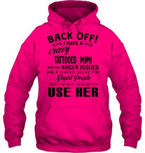 Load image into Gallery viewer, Back off I have crazy tattooed mimi anger issue serious dislike for stupid people