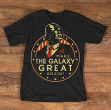 Load image into Gallery viewer, darth vader make the galaxy great again shirt