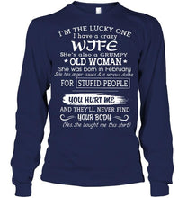 Load image into Gallery viewer, I'm Lucky one have crazy wife born in February happens to cuss has tattoo Hoodie