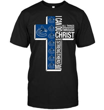 Load image into Gallery viewer, Can do all things through christ strengthens me Vancouver Canucks shirt